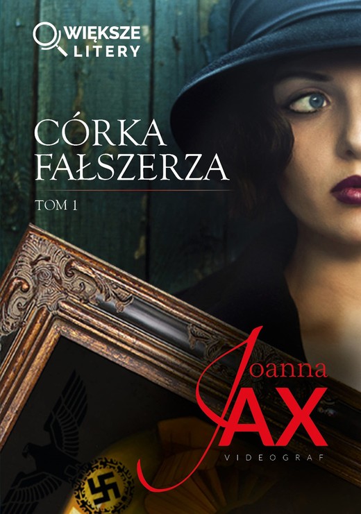 okładka Córka fałszerza. Tom 1 (większe litery) książka | Joanna Jax