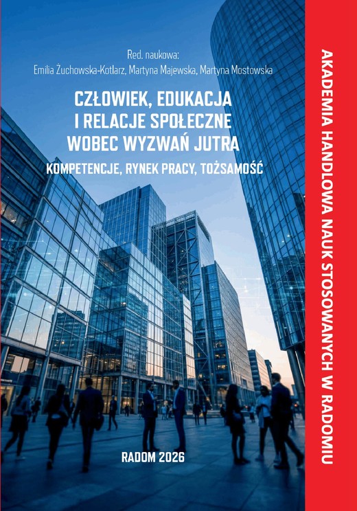 okładka Człowiek, edukacja i relacje społeczne wobec wyzwań jutra. Kompetencje, rynek pracy, tożsamość. ebook | pdf | Emilia Żuchowska - Kotlarz, Martyna Majewska, Martyna Mostowska
