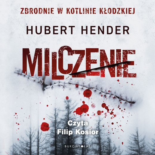 okładka Milczenie. Zbrodnie w Kotlinie Kłodzkiej audiobook | MP3 | Hubert Hender