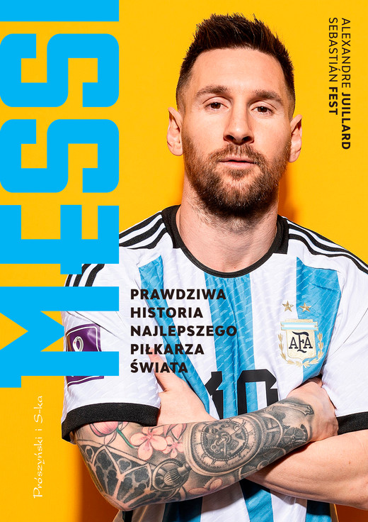 okładka Messi. Prawdziwa historia najlepszego piłkarza świata ebook | epub, mobi | Juillard Alexandre, Fest Sebastián
