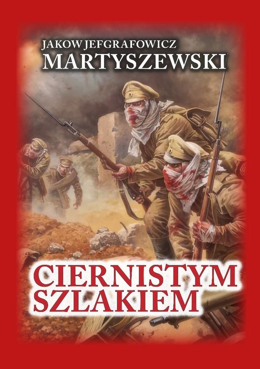 okładka Ciernistym szlakiem. Wspomnienia 1914 - 1918 BR książka | Jakov JefgrafowiczMartyszewski