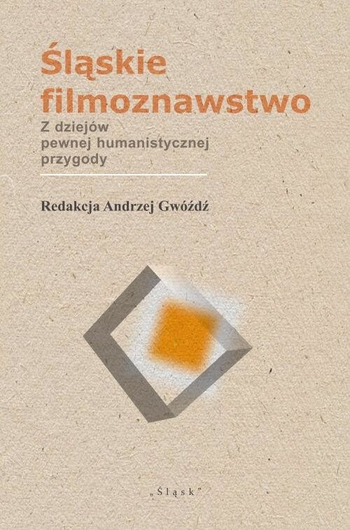 okładka Śląskie filmoznawstwo. Z dziejów pewnej... książka | Gwóźdź Andrzejred.
