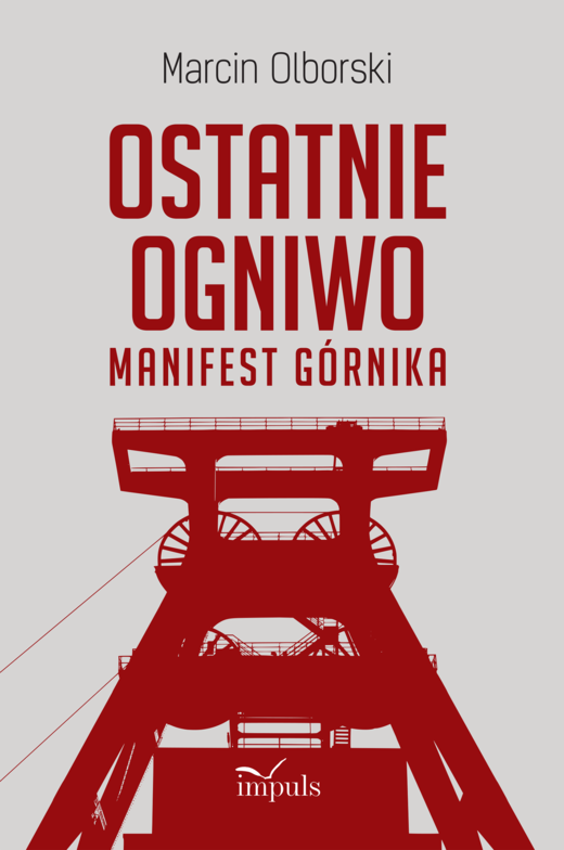 okładka Ostatnie Ogniwo Manifest Górnika książka | Marcin Olborski