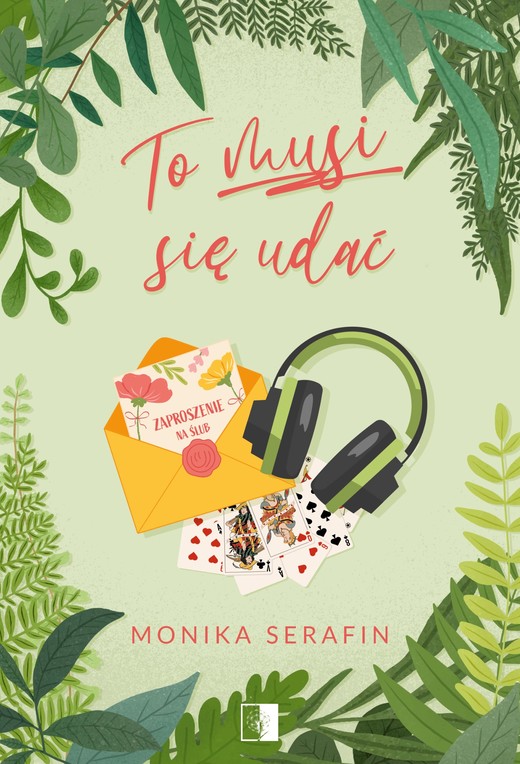 okładka To musi się udać książka | Monika Serafin