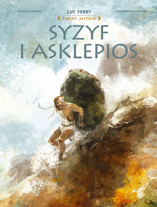 okładka Syzyf i Asklepios. Świat Mitów książka | Clotilde Bruneau, Gianenrico Bonacorsi