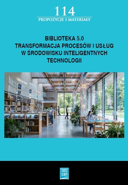 okładka Biblioteka 5.0: transformacja procesów i usług w środowisku inteligentnych technologii książka | Opracowanie zbiorowe