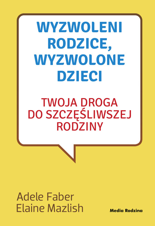 okładka Wyzwoleni rodzice, wyzwolone dzieci - 2017 ebook | epub, mobi | Elaine Mazlish, Adele Faber