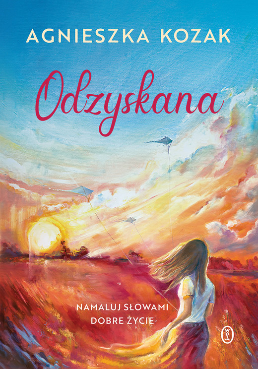 okładka Odzyskana. Namaluj słowami dobre życie ebook | epub, mobi | Agnieszka Kozak