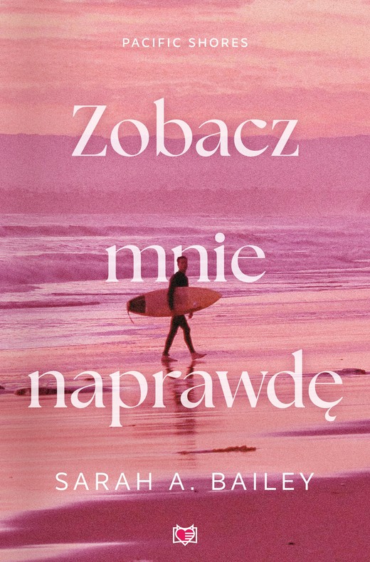 okładka Zobacz mnie naprawdę. Pacific Shores. Tom 3 ebook | epub, mobi | Sarah A. Bailey
