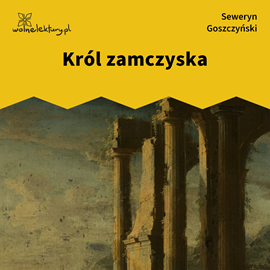 okładka Król zamczyska audiobook | MP3 | Seweryn Goszczyński