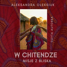 okładka W chitendze. Misje z bliska audiobook | MP3 | Teresa Oleksiuk Aleksandra