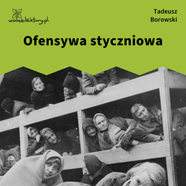 okładka Ofensywa styczniowa audiobook | MP3 | Tadeusz Borowski