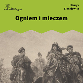 okładka Ogniem i mieczem audiobook | MP3 | Henryk Sienkiewicz