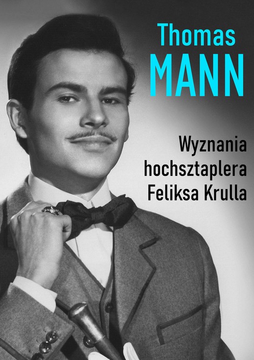 okładka Wyznania hochsztaplera Feliksa Krulla ebook | epub, mobi, pdf | Thomas Mann