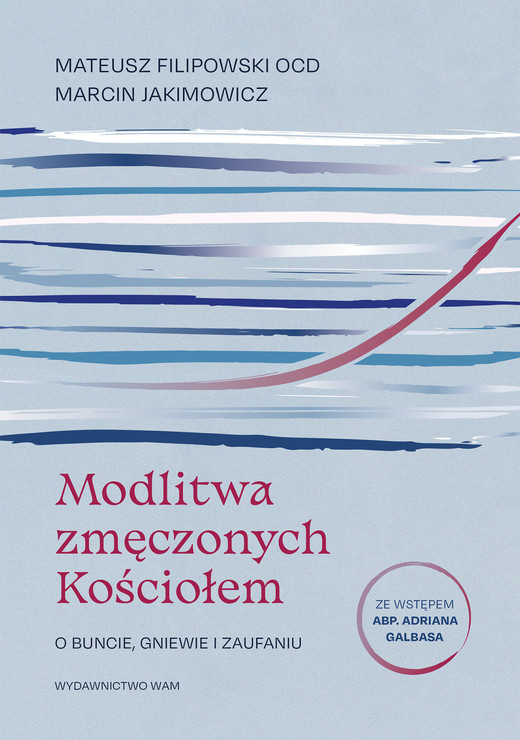 okładka Modlitwa zmęczonych Kościołem ebook | epub, mobi | Marcin Jakimowicz, o. Mateusz Filipowski OCD