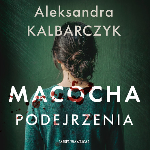 okładka Macocha. Podejrzenia audiobook | MP3 | Aleksandra Kalbarczyk
