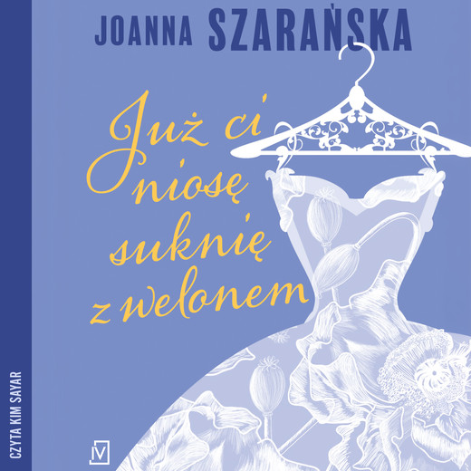 okładka Już ci niosę suknię z welonem audiobook | MP3 | Joanna Szarańska
