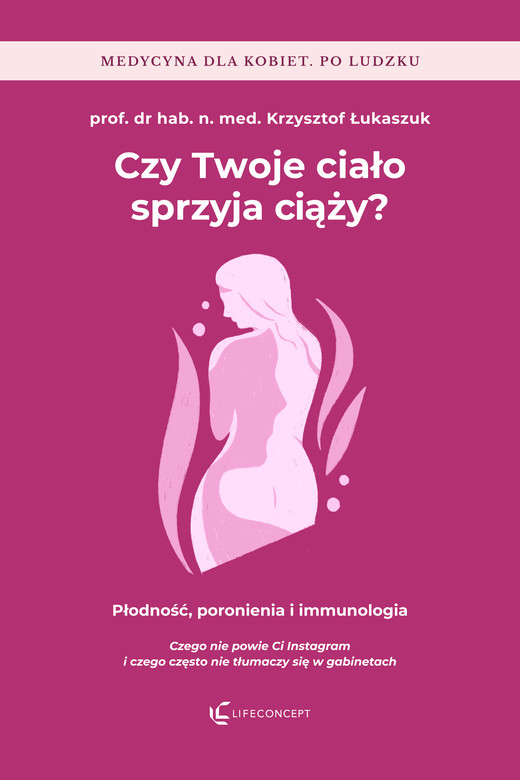 okładka Czy Twoje ciało sprzyja ciąży? ebook | pdf | prof.dr hab. n. med. Krzysztof Łukaszuk