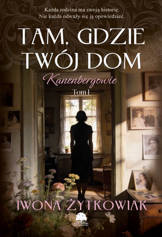 okładka Kanenbergowie. Tom 1. Tam, gdzie twój dom ebook | epub, mobi, pdf | Iwona Żytkowiak