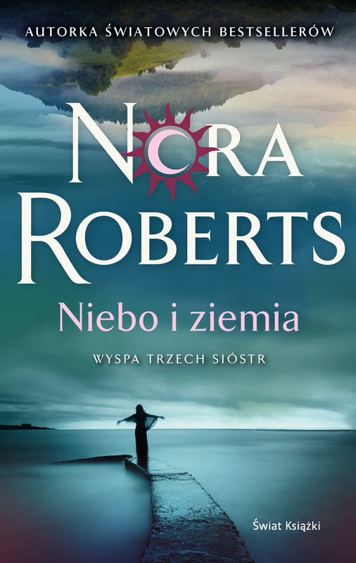 okładka Niebo i ziemia. Wyspa Trzech Sióstr ebook | epub, mobi | Nora Roberts