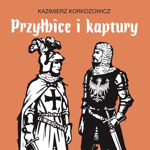 okładka Przyłbice i kaptury audiobook | MP3 | Kazimierz Korkozowicz
