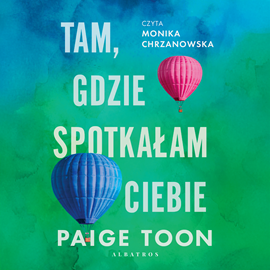 okładka Tam, gdzie spotkałam ciebie audiobook | MP3 | Toon Paige