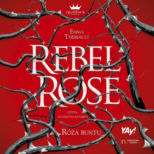 okładka Rebel Rose. Róża Buntu. The Queen’s Council. Tom 1 audiobook | MP3 | Emma Theriault