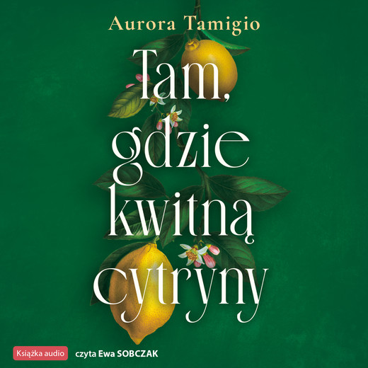 okładka Tam, gdzie kwitną cytryny audiobook | MP3 | Aurora Tamigio