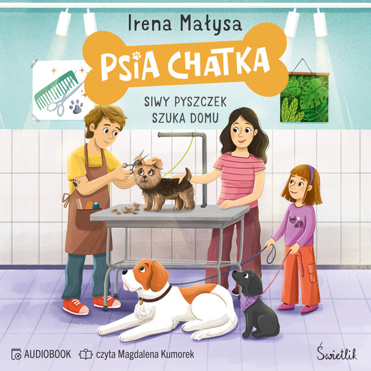 okładka Psia Chatka. Siwy pyszczek szuka domu audiobook | MP3 | Irena Małysa