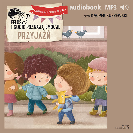 okładka Feluś i Gucio poznają emocje. Przyjaźń audiobook | MP3 | Katarzyna Kozłowska, Marcin Mortka