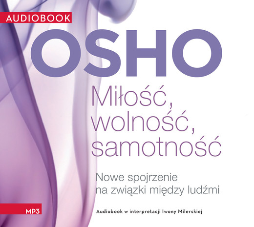 okładka Miłość, wolność, samotność audiobook | MP3 | OSHO