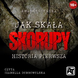 okładka Jak skała. Historia pierwsza audiobook | MP3 | Ewa Wyszyńska