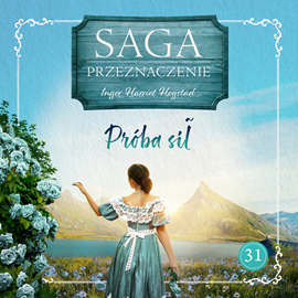 okładka Próba sił. Saga Przeznaczenie. Tom 31 audiobook | MP3 | Harriet Hegstad Inger