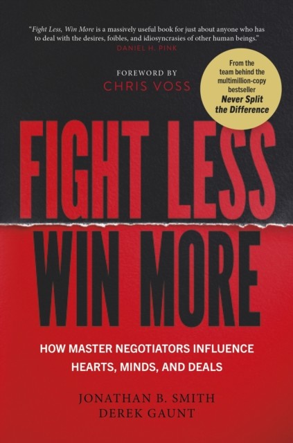 okładka Fight Less, Win More. How Master Negotiators Influence Hearts, Minds, And Deals książka | Jonathan B.Smith