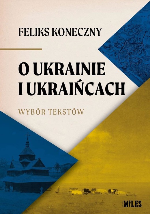 okładka O Ukrainie i Ukraińcach. Wybór tekstów Feliksa... książka | Feliks Koneczny