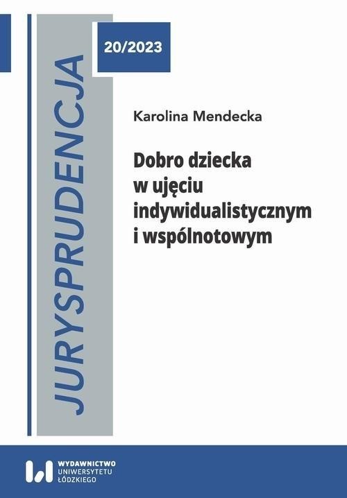 okładka Jurysprudencja 20. Dobro dziecka w ujęciu... książka | Karolina Mendecka