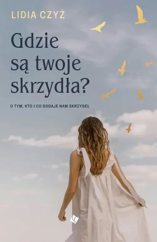 okładka Gdzie są twoje skrzydła? książka | Lidia Czyż