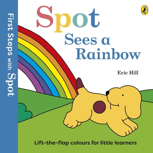 okładka First Steps with Spot. Spot Sees a Rainbow książka | Eric Hill