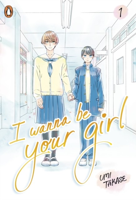 okładka I Wanna Be Your Girl Vol. 1 książka | Umi Takase