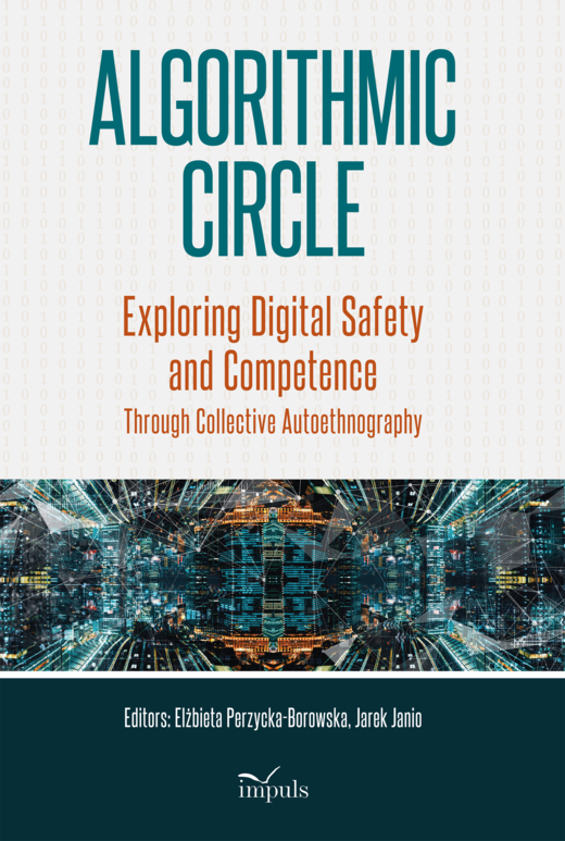 okładka Algorithmic Circle. Exploring Digital Safety and Competence Through Collective Autoethnography książka