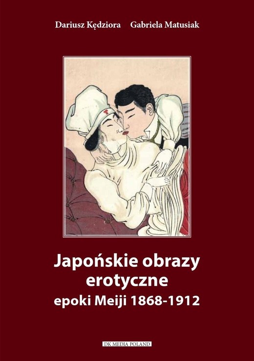 okładka Japońskie obrazy erotyczne epoki Meiji 1868-1912 książka | Kędziora Dariusz, Gabriela Matusiak