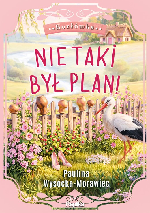 okładka Nie taki był plan! Kozłówka, tom 2 książka | Paulina Wysocka-Morawiec