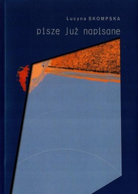 okładka Piszę już napisane książka | Lucyna Skompska