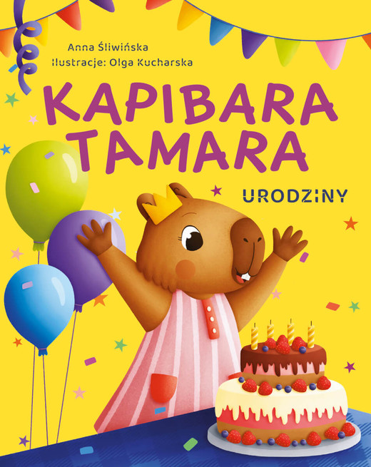 okładka Urodziny. Kapibara Tamara książka | Anna Śliwińska