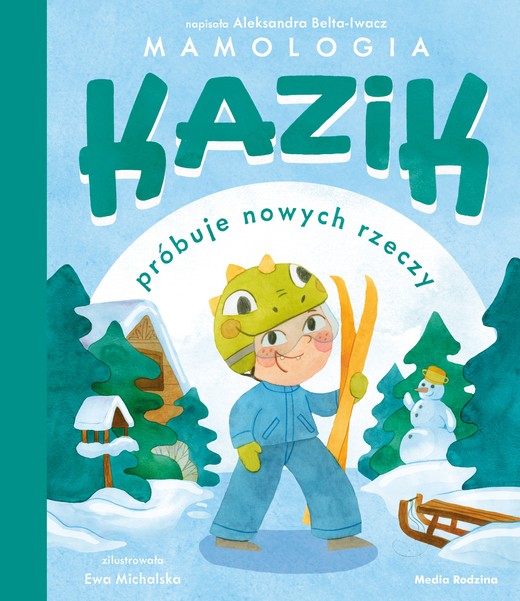 okładka Kazik próbuje nowych rzeczy książka | Belta-Iwacz Aleksandra