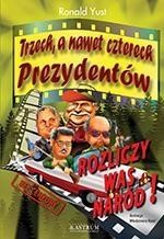 okładka Trzech a nawet czterech prezydentów książka | Ronald Yust