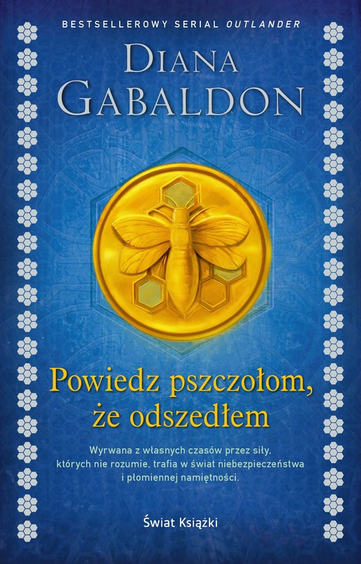 okładka Powiedz pszczołom, że odszedłem książka | Diana Gabaldon