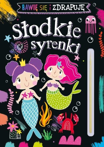 okładka Słodkie syrenki. Bawię się i zdrapuję książka | Opracowanie zbiorowe