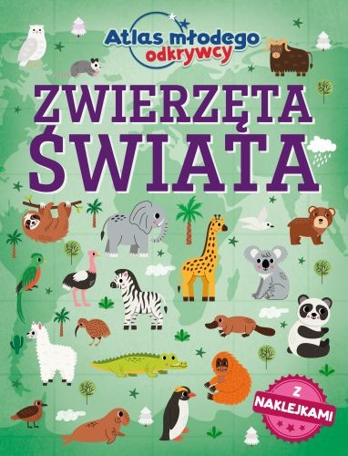 okładka Zwierzęta świata. Atlas młodego odkrywcy (z naklejkami) książka | Opracowanie zbiorowe