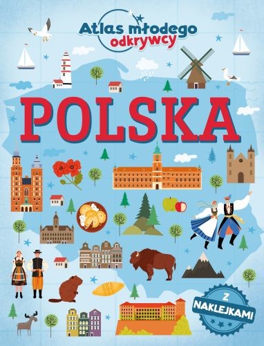 okładka Polska. Atlas młodego odkrywcy (z naklejkami) książka | Opracowanie zbiorowe
